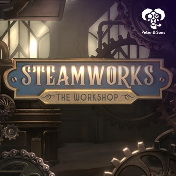 PeterSons : Steamworks - The workshop - SPONSOR777