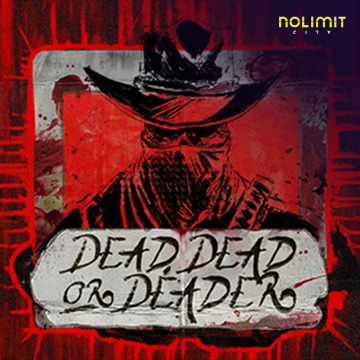 NolimitCity : Dead, Dead Or Deader - SPONSOR777